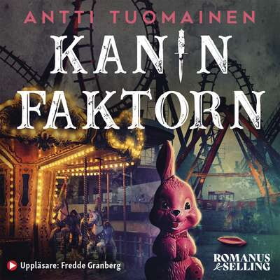 Kaninfaktorn - Antti Tuomainen.