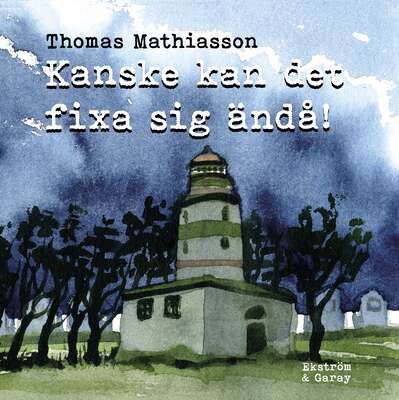 Kanske kan det fixa sig ändå! - Thomas Mathiasson.