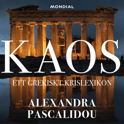 Kaos : ett grekiskt krislexikon - Alexandra Pascalidou.