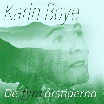 Karin Boye - De fyra årstiderna - Karin Boye.