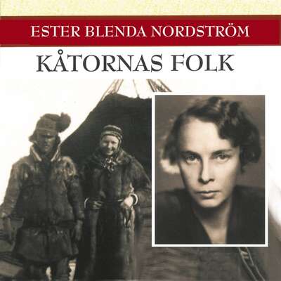 Kåtornas folk - Ester Blenda Nordström.