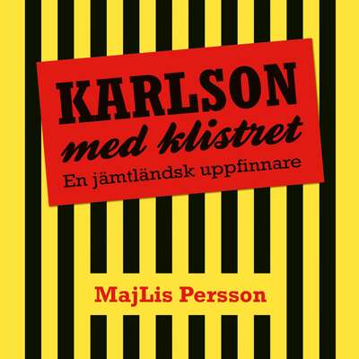 Karlson med klistret - En jämtländsk uppfinnare