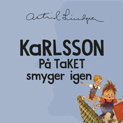 Karlsson på taket smyger igen - Astrid Lindgren.