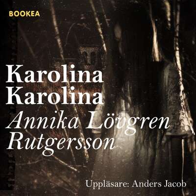 Karolina Karolina - Annika : Lövgren Rutgersson.