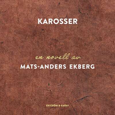 Karosser - Mats-Anders Ekberg.