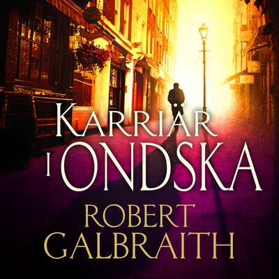 Karriär i ondska - Robert Galbraith.