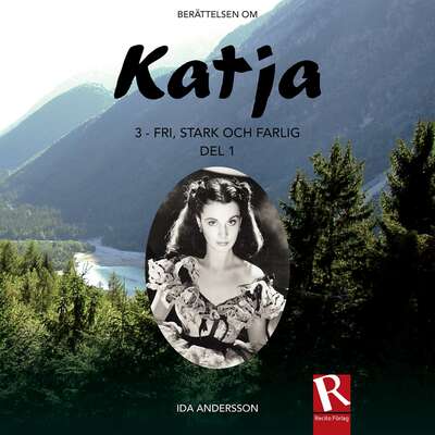 Katja 3 - Fri, stark och farlig, del 1