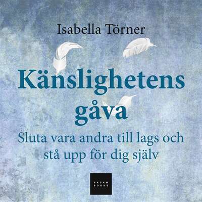 Känslighetens gåva - Isabella Törner.