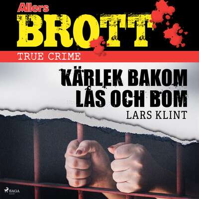 Kärlek bakom lås och bom - Lars Klint.