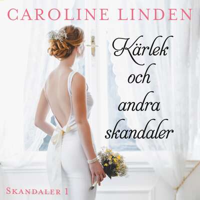 Kärlek och andra skandaler - Caroline Linden.