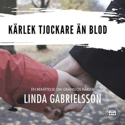 Kärlek tjockare än blod - Linda Gabrielsson.