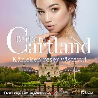 Kärleken reser västerut - Barbara Cartland.