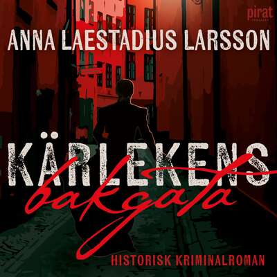 Kärlekens bakgata - Anna Laestadius Larsson.