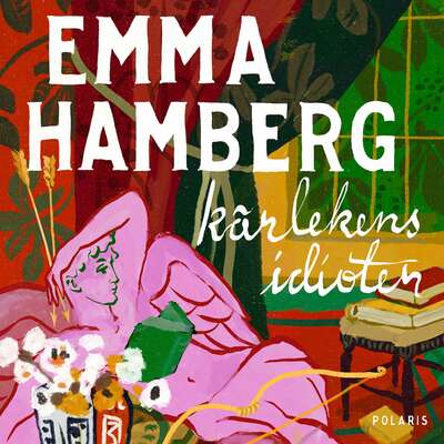 Kärlekens idioter - Emma Hamberg.