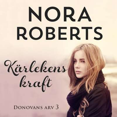 Kärlekens kraft - Nora Roberts.