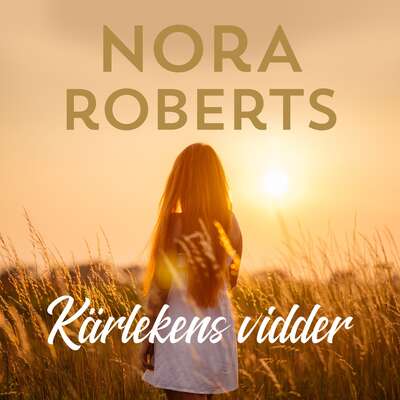 Kärlekens vidder - Nora Roberts.