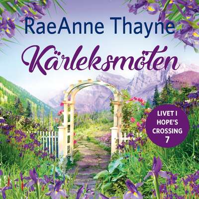 Kärleksmöten - RaeAnne Thayne.