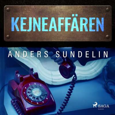 Kejne-affären - Anders Sundelin.