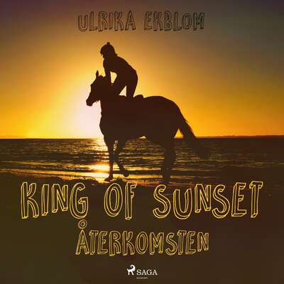 King of Sunset : återkomsten - Ulrika Ekblom.