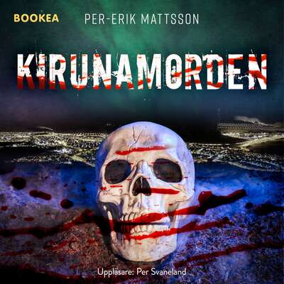 Kirunamorden - Per-Erik Mattsson.