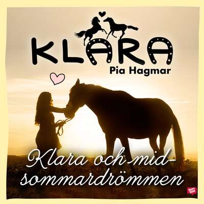 Klara och midsommardrömmen - Pia Hagmar.