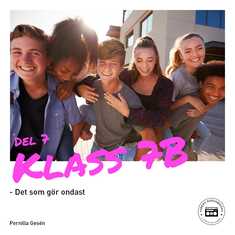 Klass 7B - Det som gör ondast