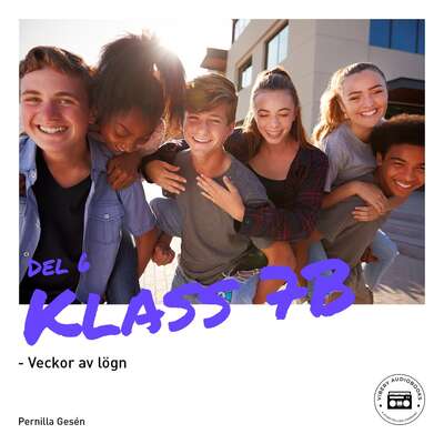 Klass 7B - Veckor av lögn - Pernilla Gesén.