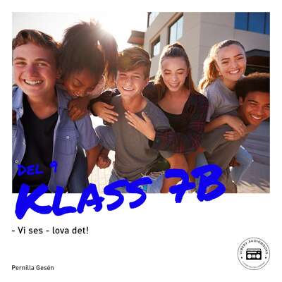 Klass 7B - Vi ses - lova det! - Pernilla Gesén.