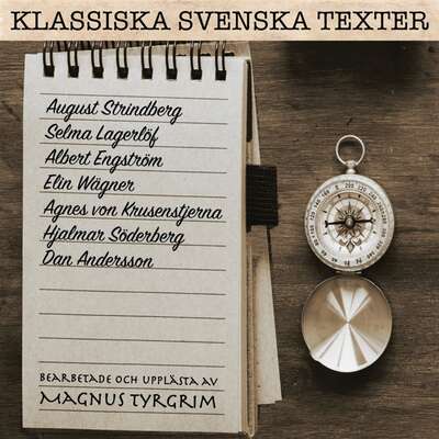 Klassiska svenska texter - August Strindberg, Selma Lagerlöf, Hjalmar Söderberg, Elin Wägner, Albert Engstr...