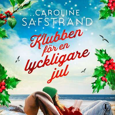 Klubben för en lyckligare jul - Caroline Säfstrand.