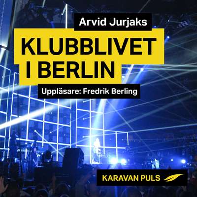 Klubblivet i Berlin - Arvid Jurjaks.