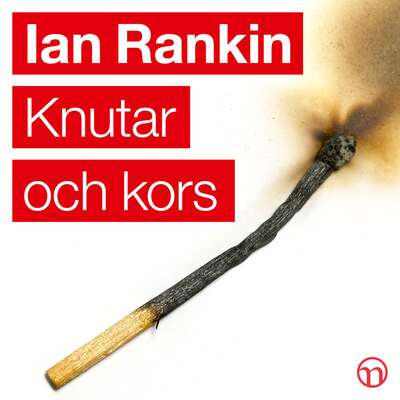 Knutar och kors - Ian Rankin.