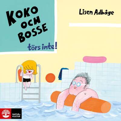 Koko och Bosse törs inte! - Lisen Adbåge.