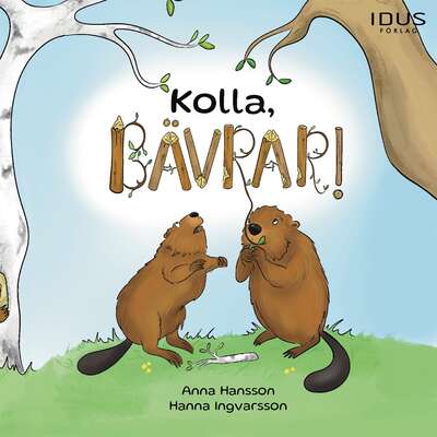 Kolla, bävrar! - Anna Hansson.