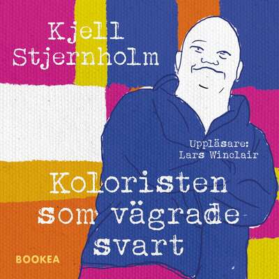 Koloristen som vägrade svart - Kjell Stjernholm.