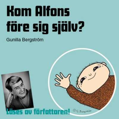 Kom Alfons före sig själv? - Gunilla Bergström.