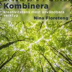 Kombinera–lär dig nyttja kreativitetens mest användbara verktyg