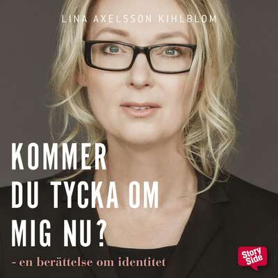 Kommer du tycka om mig nu? - Lina Axelsson Kihlblom.