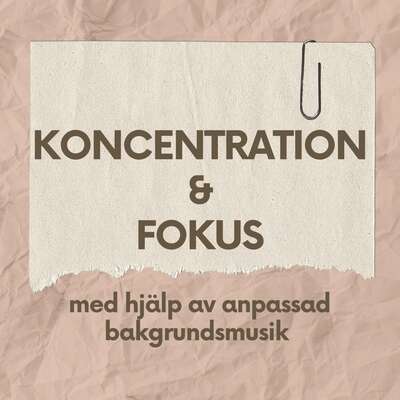 KONCENTRATION & FOKUS - med hjälp av anpassad bakgrundsmusik