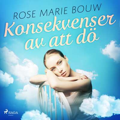 Konsekvenser av att dö - Rose Marie Bouw.