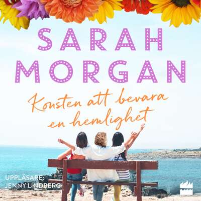 Konsten att bevara en hemlighet - Sarah Morgan.