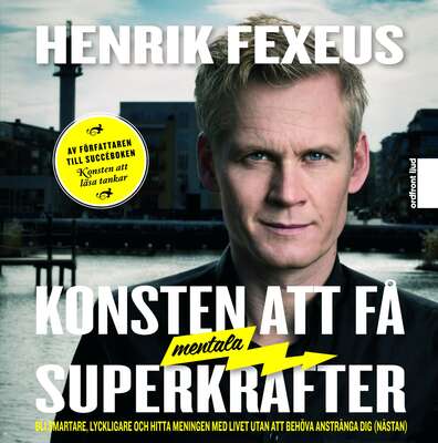 Konsten att få mentala superkrafter - Henrik Fexeus.