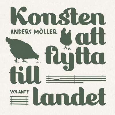 Konsten att flytta till landet - Anders Möller.