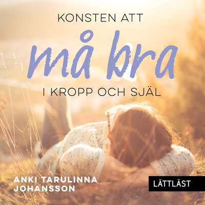 Konsten att må bra – I kropp och själ (lättläst)