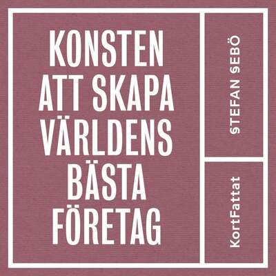 Konsten att skapa världens bästa företag