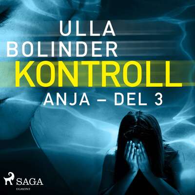 Kontroll - Anja - del 3 - Ulla Bolinder.