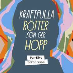 Kraftfulla rötter som ger hopp