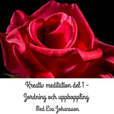 Kreativ meditation del 1 - Eva Johansson.