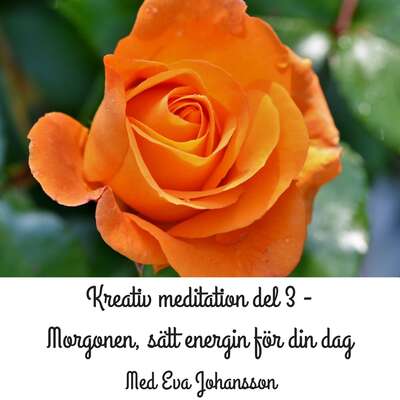 Kreativ meditation del 3 - Eva Johansson.