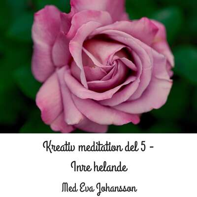 Kreativ meditation del 5 - Eva Johansson.